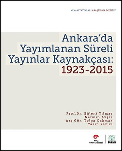 Ankarada Yayımlanan Süreli Yayınlar Kaynakçası 19232015 Ankarada Yayımlanan Süreli Yayınlar Kaynakçası 19232015