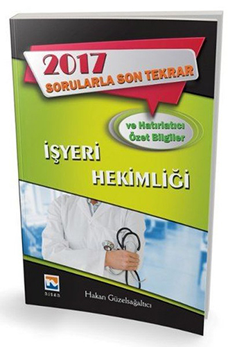 2017 Sorularla Son Tekrar ve Hatırlatıcı Özet Bilgiler İşyeri Hekimliği