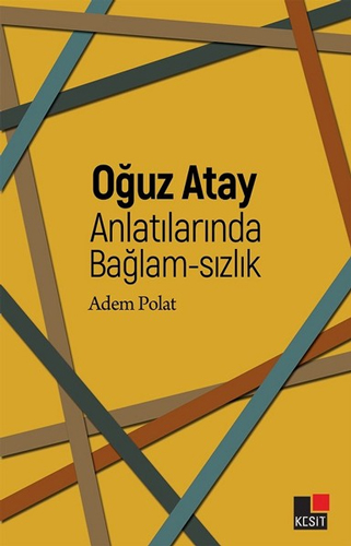 Oğuz Atay Anlatılarında Bağlam-Sızlık Oğuz Atay Anlatılarında Bağlam-Sızlık