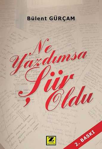 Ne Yazdımsa Şiir Oldu Ne Yazdımsa Şiir Oldu