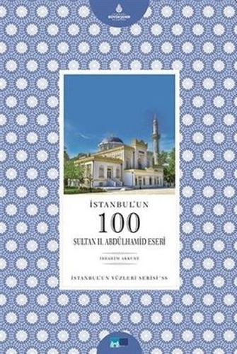 İstanbul'un 100 Sultan 2. Abdülhamid Eseri