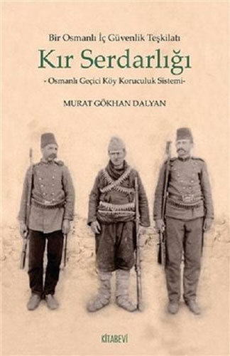 Bir Osmanlı İç Güvenlik Teşkilatı Kır Serdarlığı