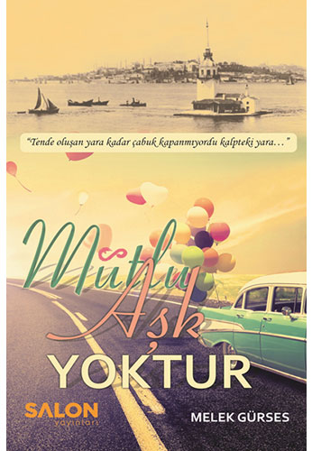 Mutlu Aşk Yoktur Mutlu Aşk Yoktur