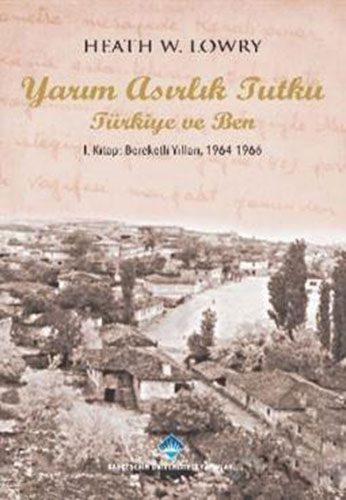 Yarım Asırlık Tutku Türkiye ve Ben