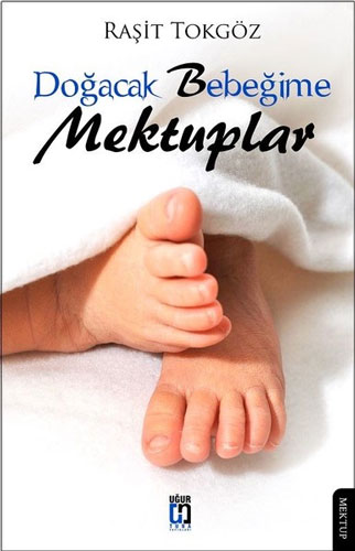 Doğacak Bebeğime Mektuplar Doğacak Bebeğime Mektuplar