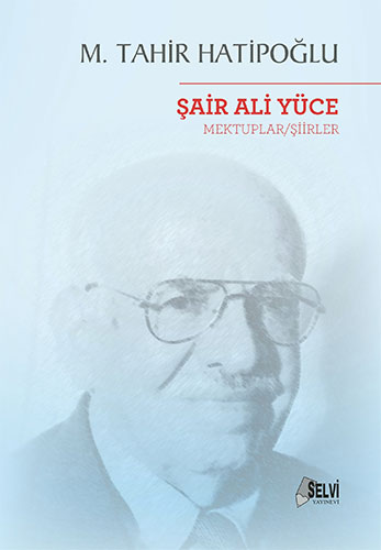 Şair Ali Yüce : Mektuplar - Şiirler