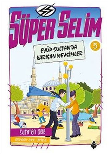 Süper Selim 5 - Eyüp Sultan'da Karışan Mevsimler