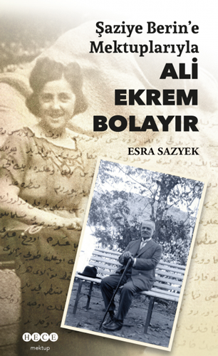 Şaziye Berin’e Mektuplarıyla Ali Ekrem Bolayır