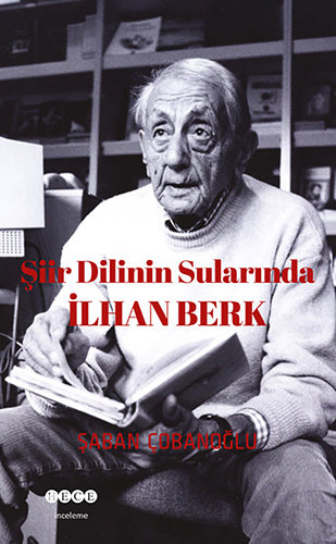 Şiir Dilinin Sularında İlhan Berk Şiir Dilinin Sularında İlhan Berk