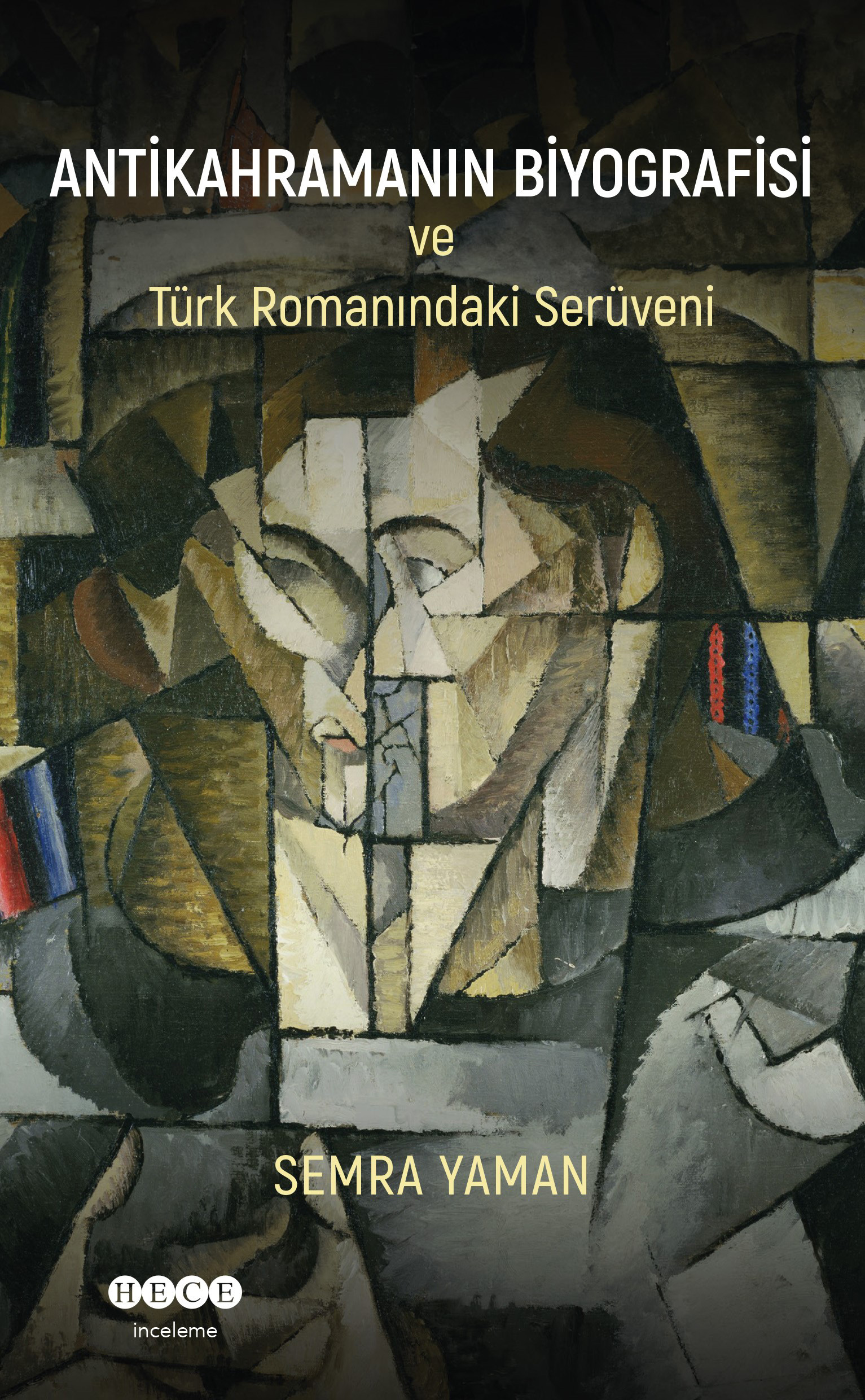 Antikahramanın Biyografisi  ve Türk Romanındaki Serüveni