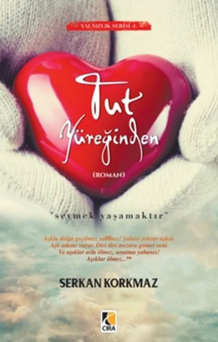 Tut Yüreğinden Tut Yüreğinden