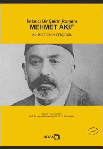 İslamcı Bir Şairin Romanı - Mehmet Âkif İslamcı Bir Şairin Romanı - Mehmet Âkif