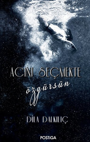 Acını Seçmekte Özgürsün Acını Seçmekte Özgürsün