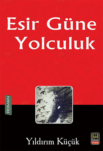 Esir Güne Yolculuk Esir Güne Yolculuk