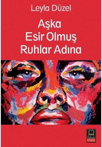 Aşka Esir Olmuş Ruhlar Adına Aşka Esir Olmuş Ruhlar Adına