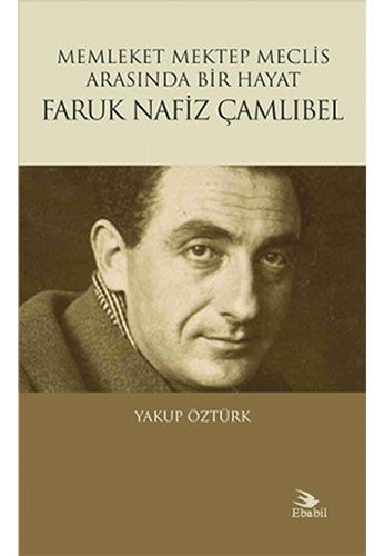 Memleket Mektep Meclis Arasında Bir Hayat - Faruk Nafiz Çamlıbel
