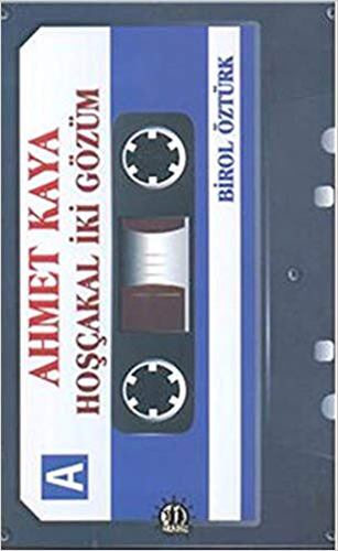 Ahmet Kaya Hoşçakal İki Gözüm Ahmet Kaya Hoşçakal İki Gözüm