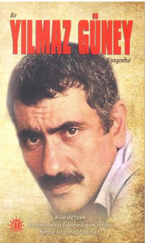 Bir Yılmaz Güney Biyografisi Bir Yılmaz Güney Biyografisi