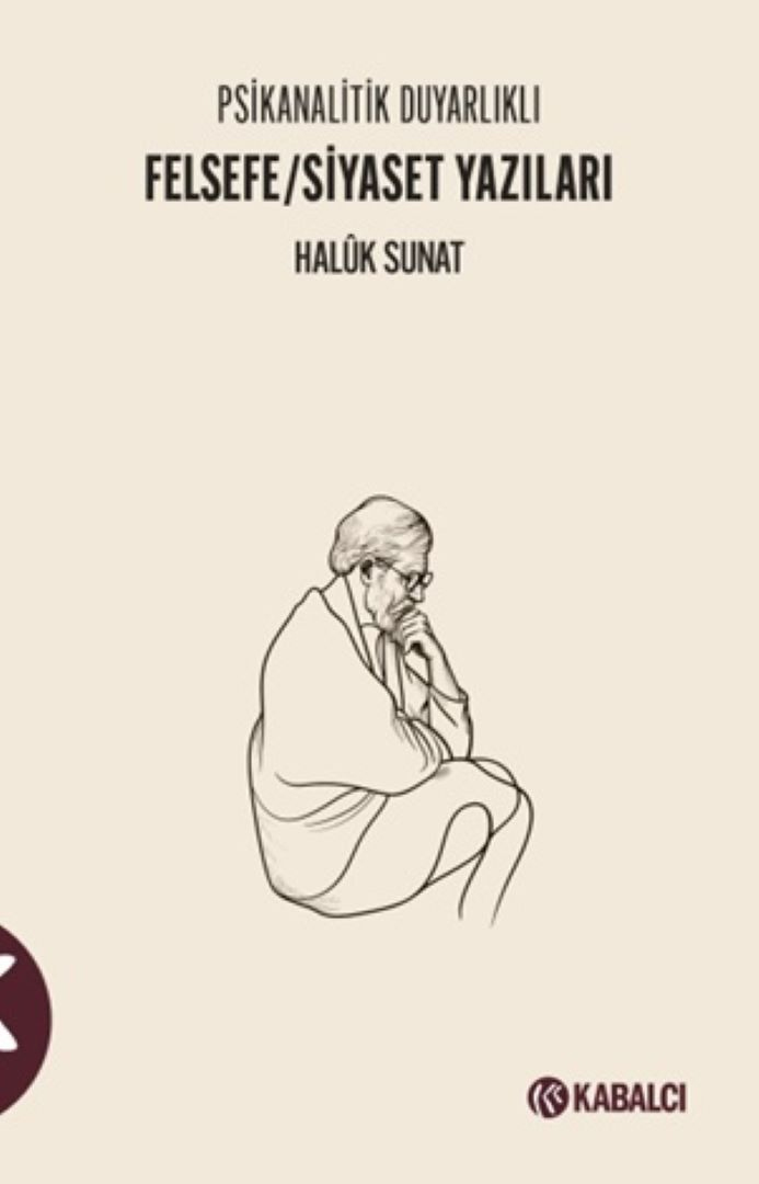Psikanalitik Duyarlıklı Felsefe - Siyaset Yazıları