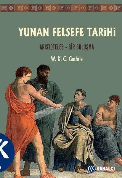 Yunan Felsefe Tarihi 6. Cilt - Aristoteles - Bir Buluşma