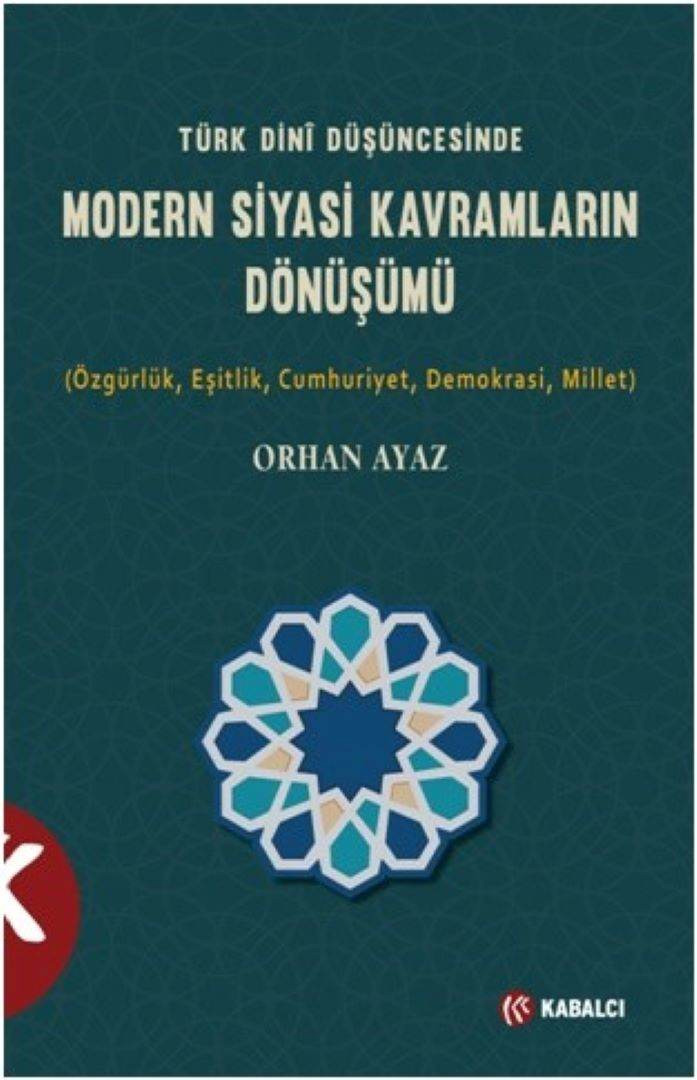 Türk Dini Düşüncesinde Modern Siyasi Kavramların Dönüşümü