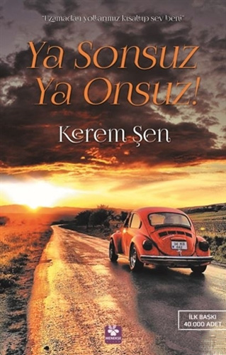 Ya Sonsuz Ya Onsuz! Ya Sonsuz Ya Onsuz!