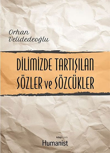 Dilimizde Tartışılan Sözler Ve Sözcükler Dilimizde Tartışılan Sözler Ve Sözcükler