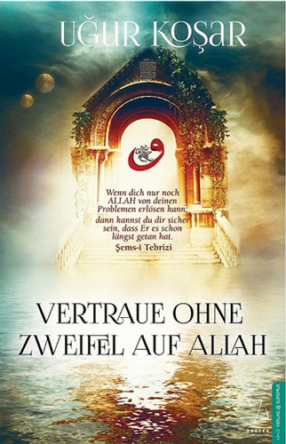 Vertraue Ohne Zweifel Auf Allah Vertraue Ohne Zweifel Auf Allah