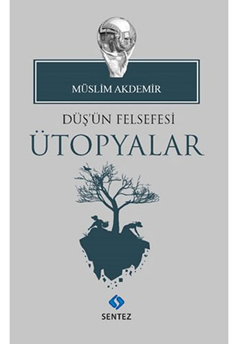 Düşün Felsefesi Ütopyalar