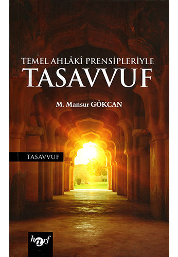 Temel Ahlâkî Prensipleriyle Tasavvuf