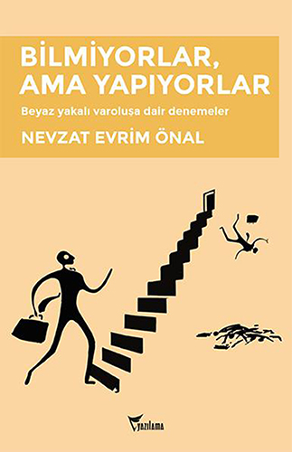Bilmiyorlar, Ama Yapıyorlar 