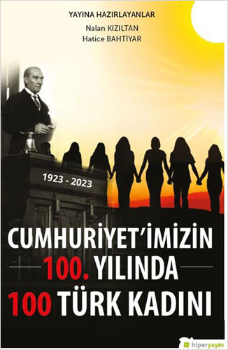 Cumhuriyet’imizin 100. Yılında 100 Türk Kadını
