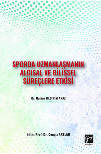 Sporda Uzmanlaşmanın Algısal ve Bilişsel Süreçlere Etkisi 
