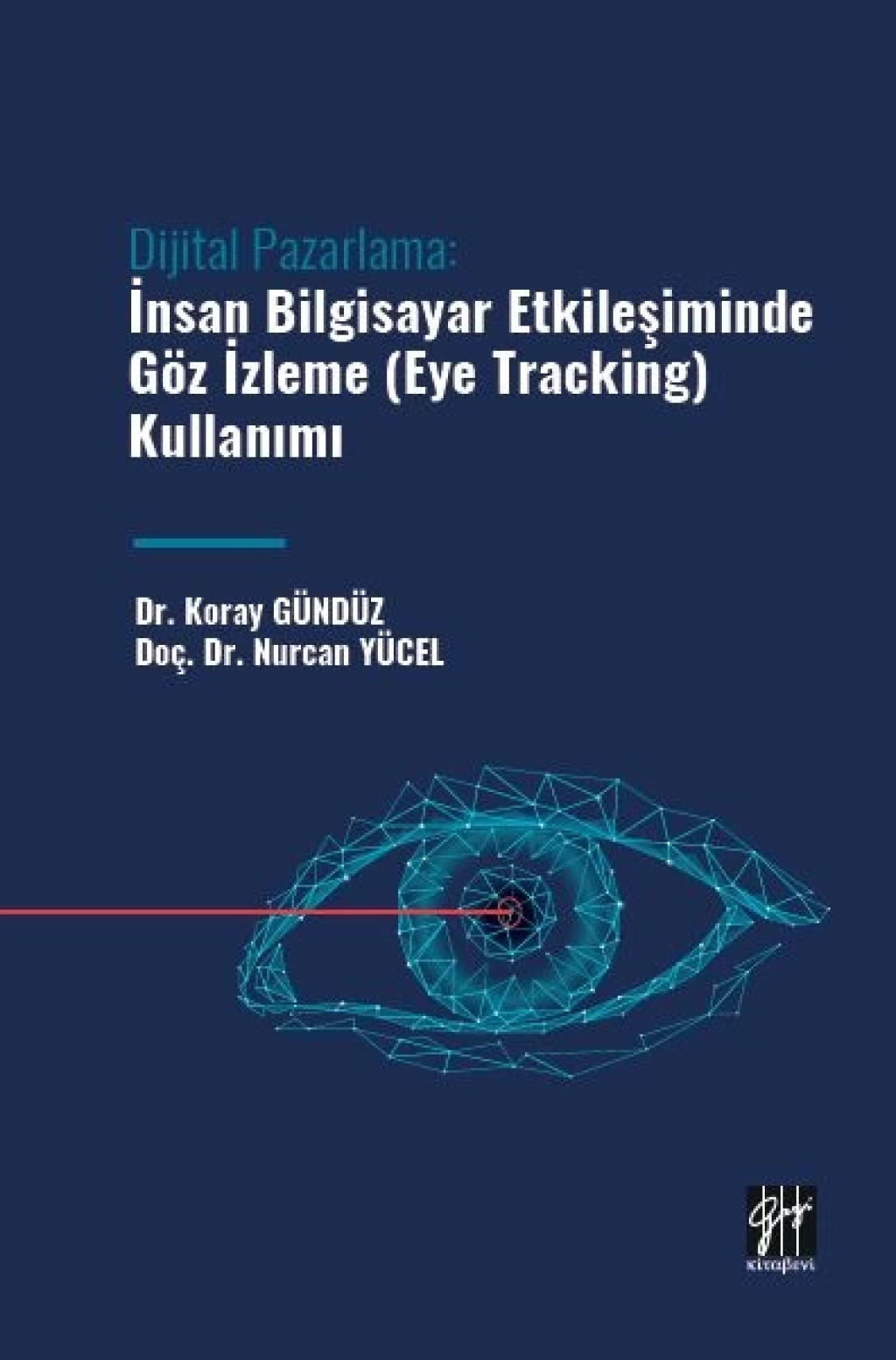 Dijital Pazarlama - İnsan Bilgisayar Etkileşiminde Göz İzleme (Eye Tracking) Kullanımı 