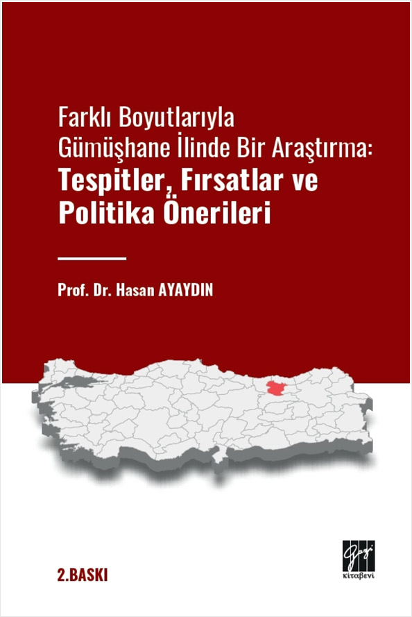 Farklı Boyutlarıyla Gümüşhane İlinde Bir Araştırma - Tespitler Fırsatlar ve Politika Önerileri