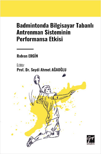 Badmintonda Bilgisayar Tabanlı Antrenman Sisteminin Performansa Etkisi