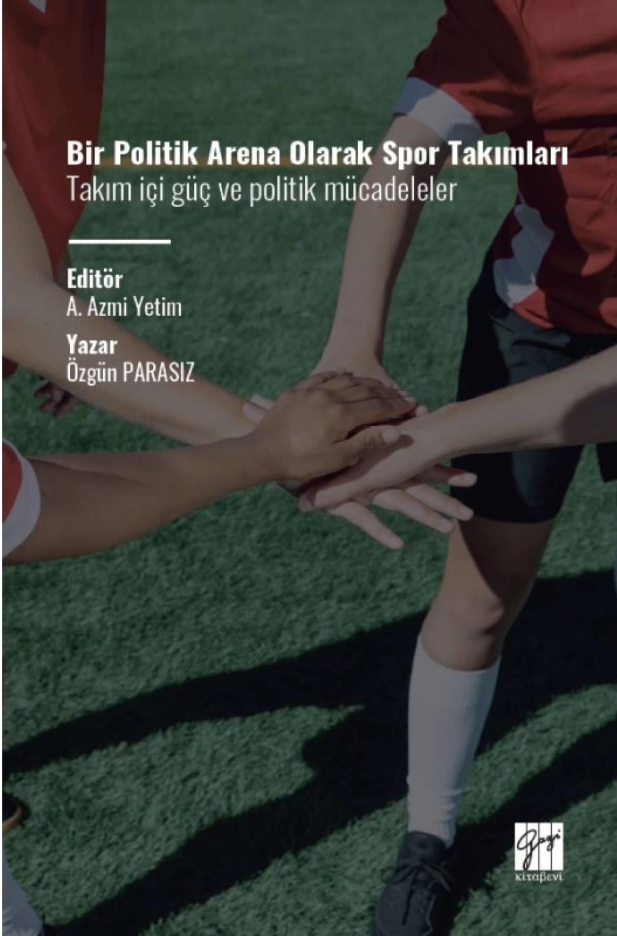 Bir Politik Arena Olarak Spor Takımları Takım İçi Güç ve Politik Mücadeleler