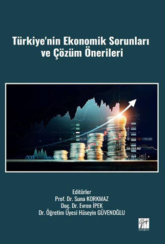 Türkiye'nin Ekonomik Sorunları ve Çözüm Önerileri