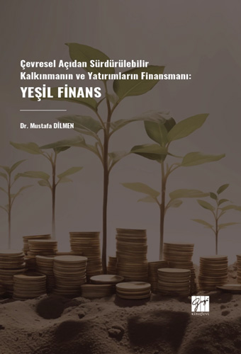 Çevresel Açıdan Sürdürülebilir Kalkınmanın ve Yatırımların Finansmanı - Yeşil Finans
