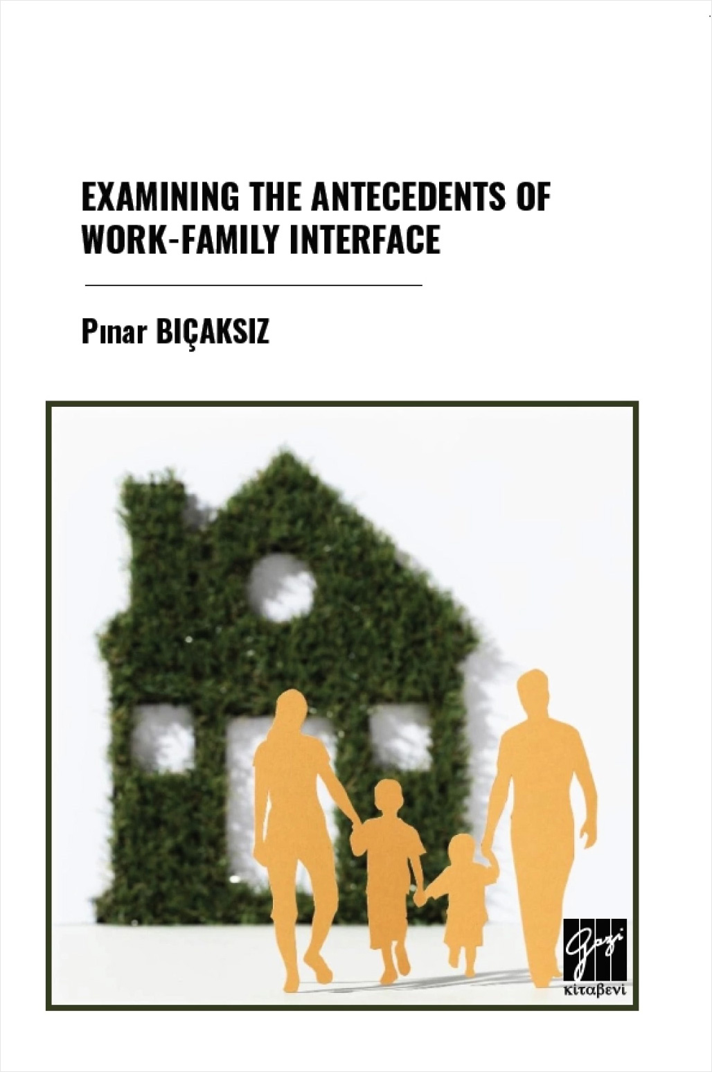 Examining The Antecedents Of Work-Family Interface