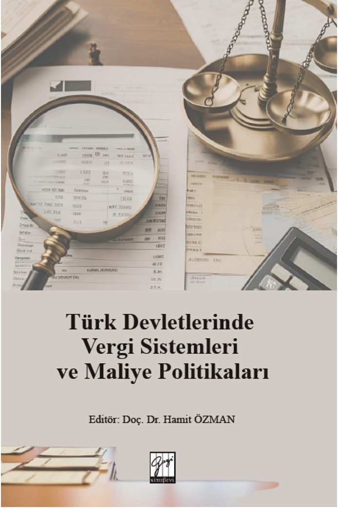 Türk Devletlerinde Vergi Sistemleri ve Maliye Politikaları