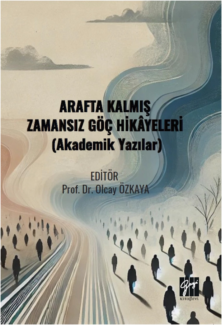 Arafta Kalmış Zamansız Göç Hikâyeleri (Akademik Yazılar)