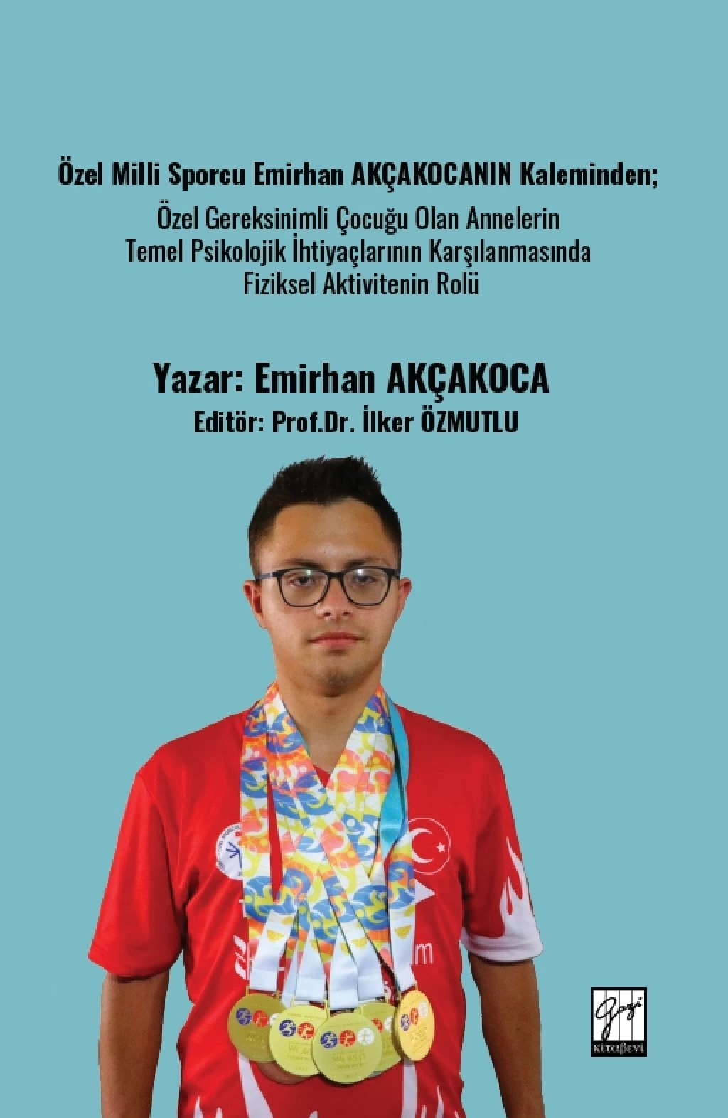 Özel Milli Sporcu Emirhan Akçakocanın Kaleminden - Özel Gereksinimli Çocuğu Olan Annelerin Temel Psikolojik İhtiyaçlarının Karşılanmasında Fiziksel Aktivitenin Rolü