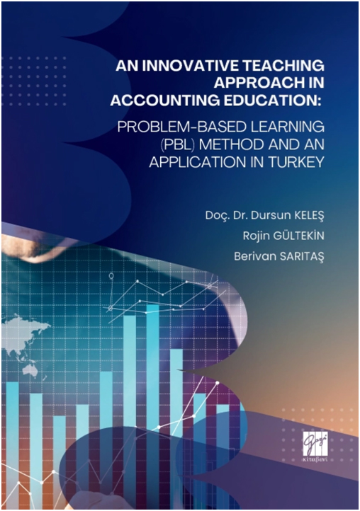 An Innovative Teaching Approach In Accountıng Education: Problem-Based Learning (PBL) Method And An Application In Turkey