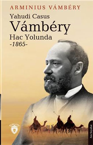Yahudi Casus Vambery Hac Yolunda 1865