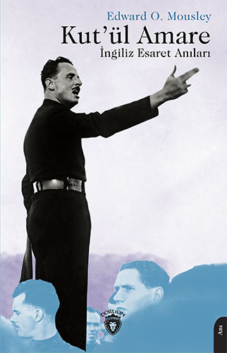 Kut’ül Amare İngiliz Esaret Anıları