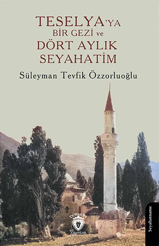 Teselyaya Bir Gezi Ve Dört Aylık Seyahatim