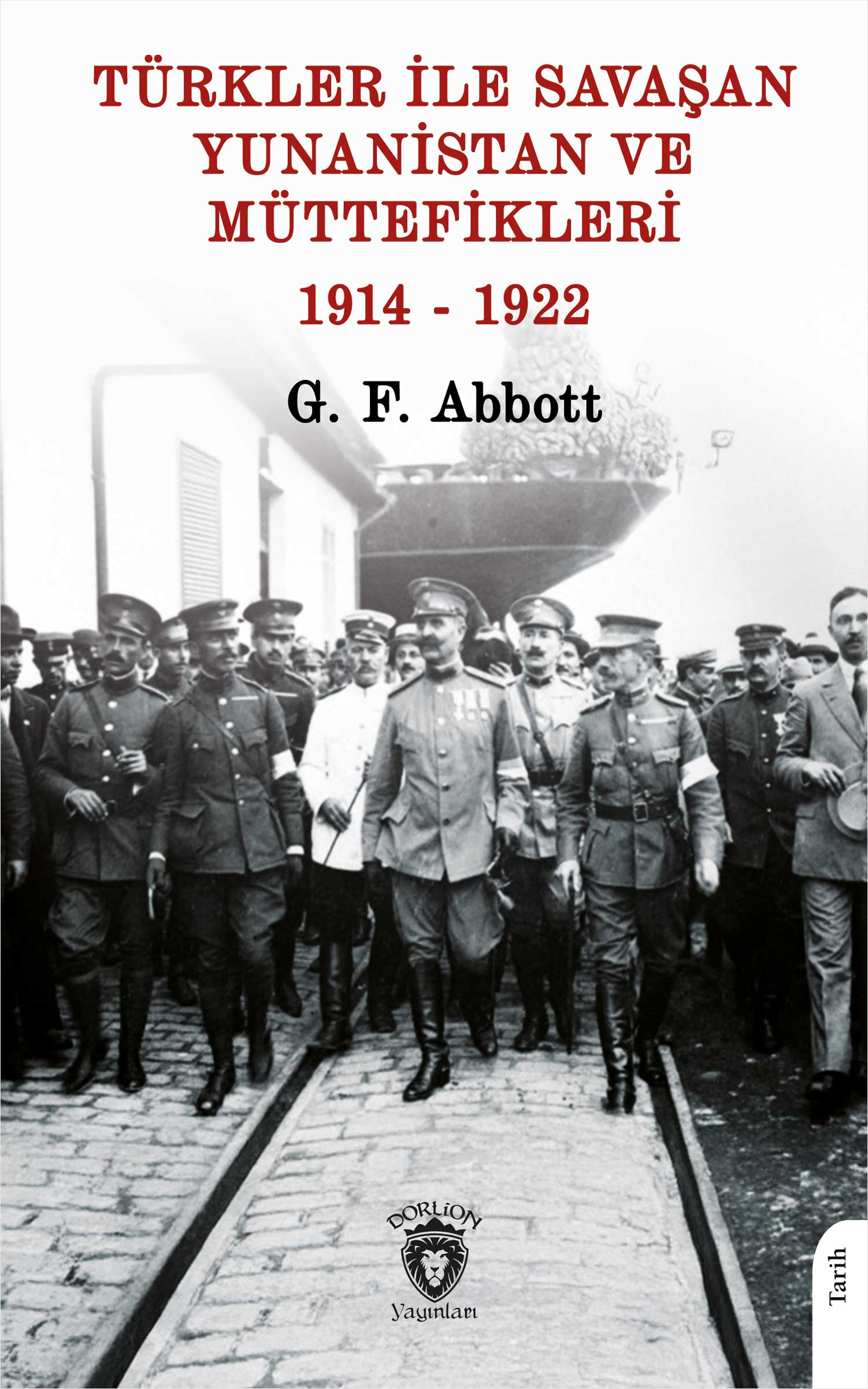 Türkler ile Savaşan Yunanistan ve Müttefikleri 1914 - 1922