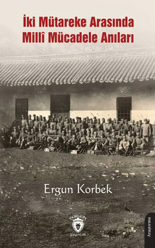 İki Mütareke Arasında Millî Mücadele Anıları