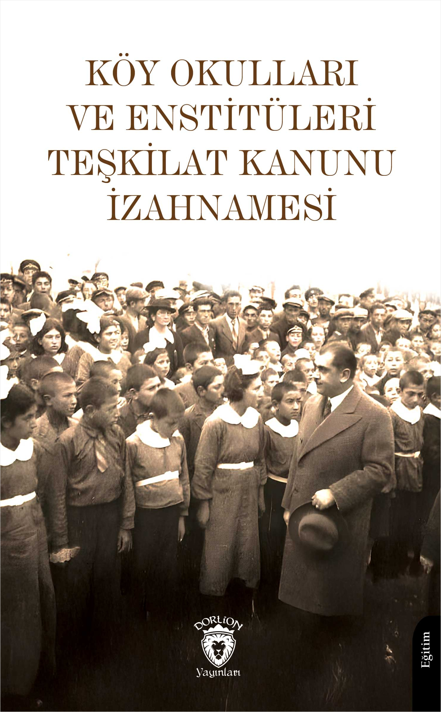 Köy Okulları ve Enstitüleri Teşkilat Kanunu İzahnamesi